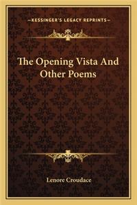 Opening Vista and Other Poems the Opening Vista and Other Poems