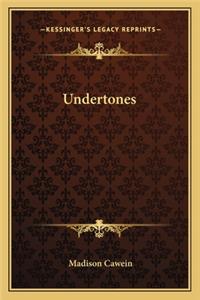 Undertones