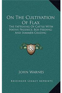 On the Cultivation of Flax