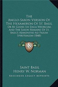 The Anglo-Saxon Version Of The Hexameron Of St. Basil