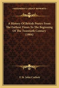 History Of British Poetry From The Earliest Times To The Beginning Of The Twentieth Century (1904)