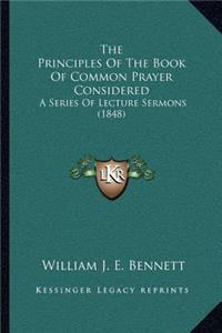 Principles Of The Book Of Common Prayer Considered