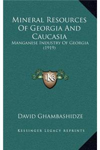 Mineral Resources of Georgia and Caucasia