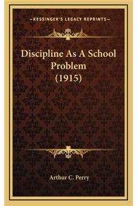 Discipline as a School Problem (1915)