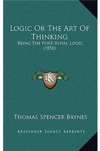 Logic Or The Art Of Thinking