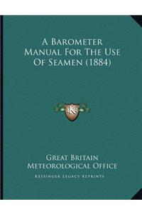 A Barometer Manual For The Use Of Seamen (1884)