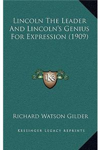 Lincoln the Leader and Lincoln's Genius for Expression (1909)