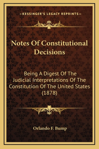 Notes of Constitutional Decisions
