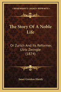 The Story Of A Noble Life