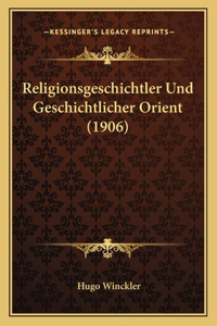 Religionsgeschichtler Und Geschichtlicher Orient (1906)