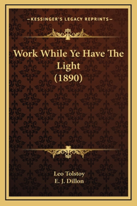 Work While Ye Have The Light (1890)