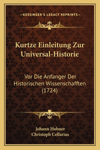 Kurtze Einleitung Zur Universal-Historie