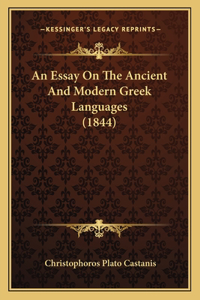 Essay On The Ancient And Modern Greek Languages (1844)
