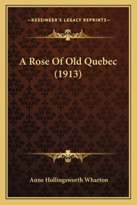 A Rose Of Old Quebec (1913)