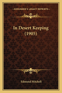In Desert Keeping (1905)