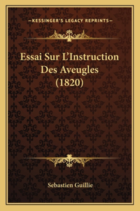 Essai Sur L'Instruction Des Aveugles (1820)