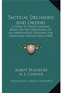 Tactical Decisions And Orders