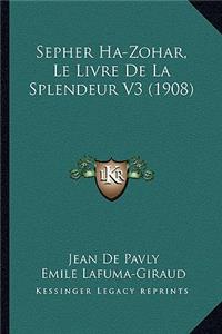 Sepher Ha-Zohar, Le Livre De La Splendeur V3 (1908)