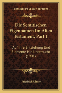 Semitischen Eigennamen Im Alten Testament, Part 1