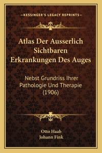 Atlas Der Ausserlich Sichtbaren Erkrankungen Des Auges