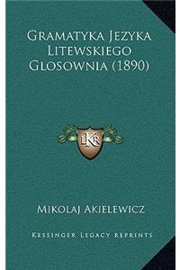 Gramatyka Jezyka Litewskiego Glosownia (1890)