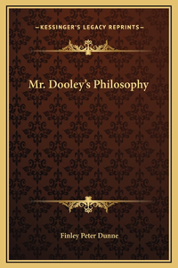 Mr. Dooley's Philosophy
