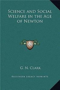 Science and Social Welfare in the Age of Newton
