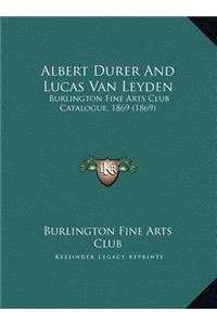 Albert Durer And Lucas Van Leyden