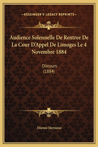 Audience Solennelle De Rentree De La Cour D'Appel De Limoges Le 4 Novembre 1884