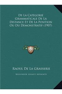 De La Categorie Grammaticale De La Distance Et De La Position Ou Du Demonstratif (1907)