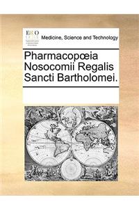 Pharmacopoeia Nosocomii Regalis Sancti Bartholomei.