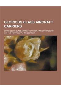 Glorious Class Aircraft Carriers: Courageous Class Aircraft Carrier, HMS Courageous (50), HMS Furious (47), HMS Glorious