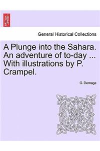 Plunge Into the Sahara. an Adventure of To-Day ... with Illustrations by P. Crampel.