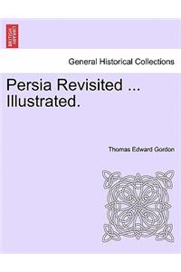 Persia Revisited ... Illustrated.