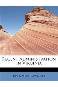 Recent Administration in Virginia
