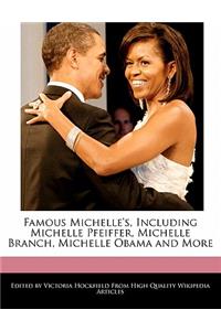 Famous Michelle's, Including Michelle Pfeiffer, Michelle Branch, Michelle Obama and More