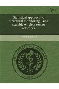Statistical Approach to Structural Monitoring Using Scalable Wireless Sensor Networks.