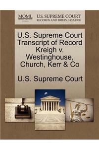 U.S. Supreme Court Transcript of Record Kreigh V. Westinghouse, Church, Kerr & Co