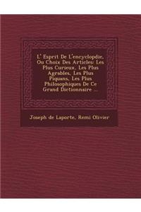 L' Esprit de L'Encyclop Die, Ou Choix Des Articles