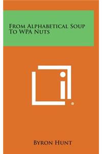 From Alphabetical Soup to Wpa Nuts