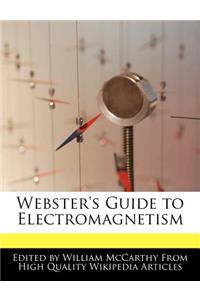 Webster's Guide to Electromagnetism