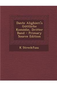 Dante Alighieri's Gottliche Komodie, Dritter Band
