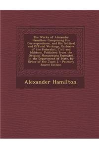 The Works of Alexander Hamilton