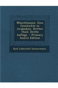Munchhausen. Eine Geschichte in Arabesken. Dritter Theil. Dritte Auflage.