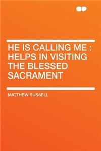 He Is Calling Me