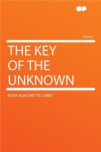 The Key of the Unknown