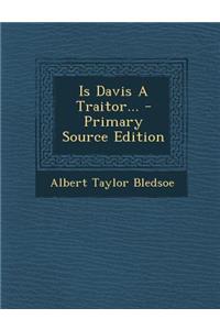 Is Davis a Traitor...