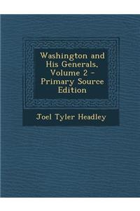 Washington and His Generals, Volume 2
