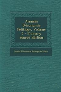 Annales D'Economie Politique, Volume 3 - Primary Source Edition