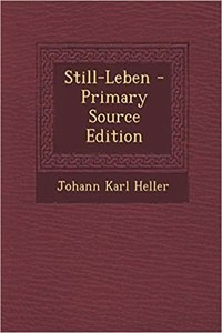 Still-Leben - Primary Source Edition